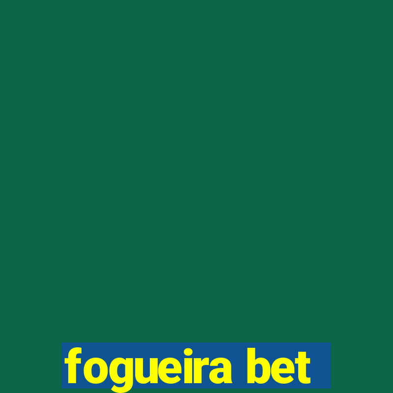 fogueira bet